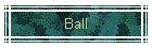 Ball