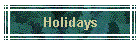 Holidays